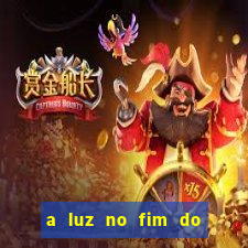 a luz no fim do mundo filme completo dublado